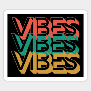 Vibes Vibes Vibes Magnet